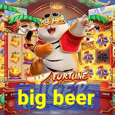 big beer